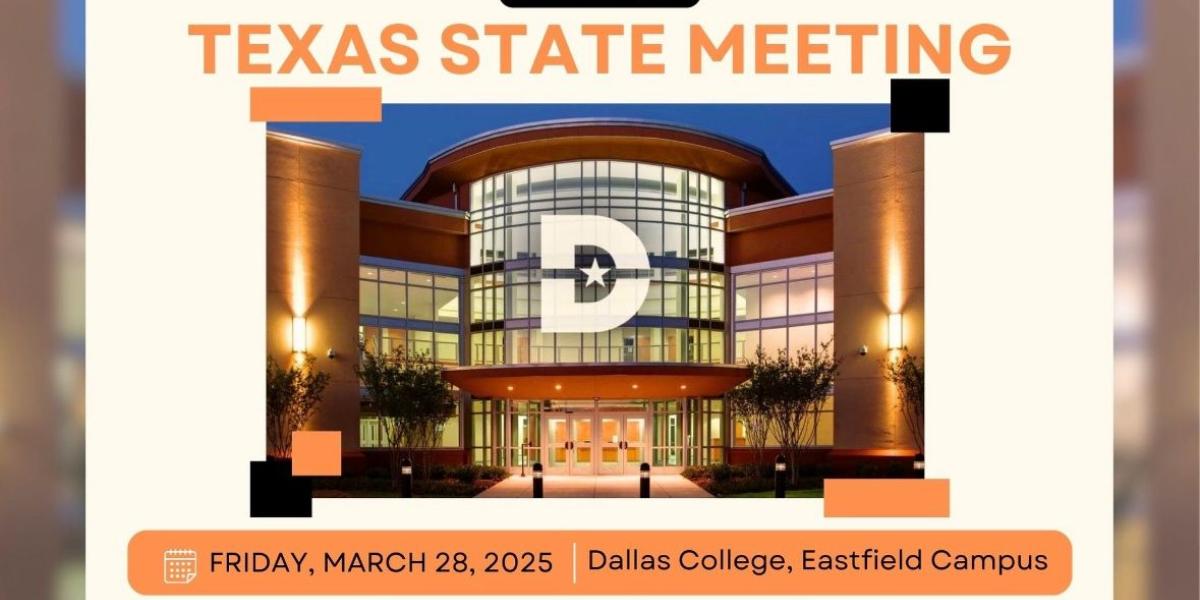 2025 Texas State Meeting March 28, Dallas College Eastfield Campus